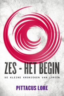 De erfgaven - 1 Zes - het begin - Pittacus Lore