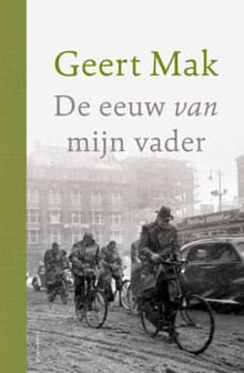 De eeuw van mijn vader - jubileumeditie - Geert Mak