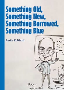 Something Old, Something New, Something Borrowed, Something Blue - Emile Kolthoff
