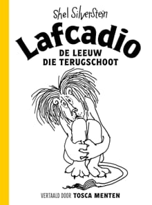 Lafcadio, de leeuw die terugschoot - Shel Silverstein