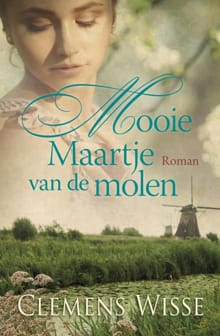 Mooie Maartje van de molen - Clemens Wisse