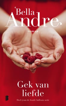 Gek van liefde - Bella Andre