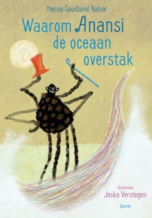 Waarom Anansi de oceaan overstak - Henna Goudzand Nahar