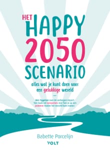Het happy 2050 scenario - Babette Porcelijn