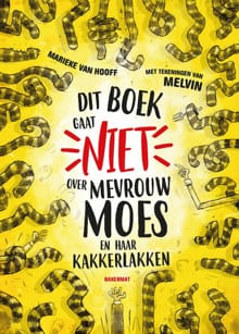 Dit boek gaat niet over mevrouw Moes en haar kakkerlakken - Marieke Van Hooff, Marieke Van Hooff