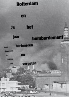 Rotterdam en het bombardement - Susan Hogervorst, Patricia van Ulzen