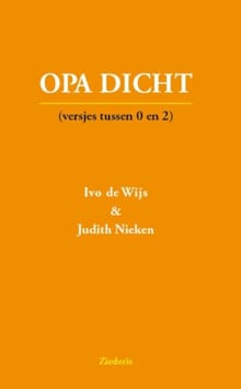 Opa dicht - Ivo de Wijs, Judith Nieken, ...