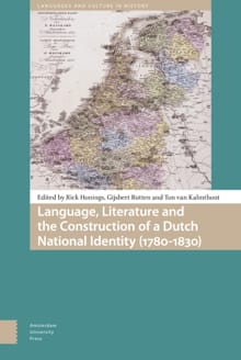 Language, Literature and the Construction of a Dutch National Identity (1780-1830) - Rick Honings, Gijsbert Rutten, ...