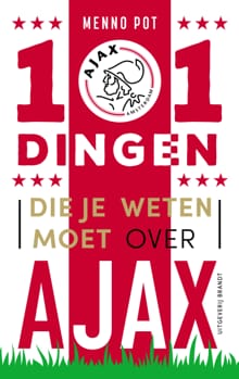 101 dingen die je weten moet over Ajax - Menno Pot