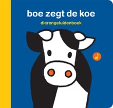 dierengeluidenboek boe zegt de koe - Dick Bruna