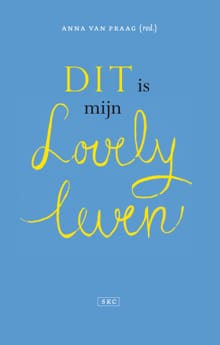 Dit is mijn lovely leven - Anna van Praag (red)