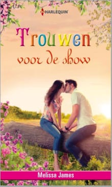 Trouwen voor de show - Melissa James