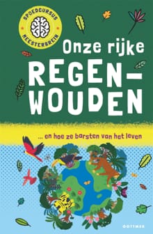 Onze rijke regenwouden - Isabel Thomas
