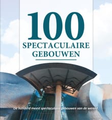 100 spectaculaire gebouwen - Nelly de Zwaan