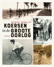 Koersen in de Groote Oorlog - Patrick Cornillie, Cornillie Patrick