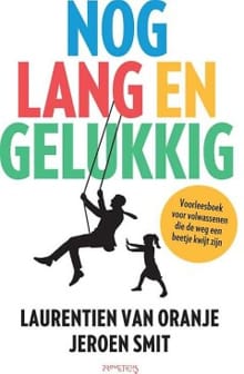 Nog lang en gelukkig - Laurentien van Oranje, Jeroen Smit, ...