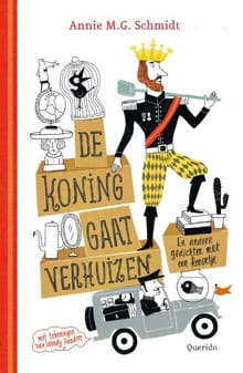 De koning gaat verhuizen en andere gedichten met een kroontje - Annie M.G. Schmidt, Annie m.g. Schmidt