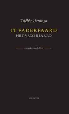 It faderpaard, Het vaderpaard - Tsjëbbe Hettinga, Tsjëbbe Hettinga