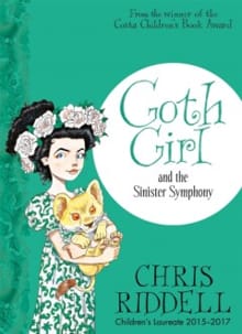 Goth Girl and the Sinister Symphony - Chris Riddell