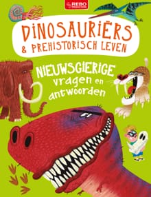 Nieuwsgierige vragen en antwoorden Dinosauriërs & prehistorisch leven - Camilla de la Bédoyère, Philip Steele