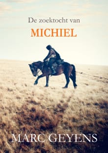 De zoektocht van Michiel - Marc Geyens