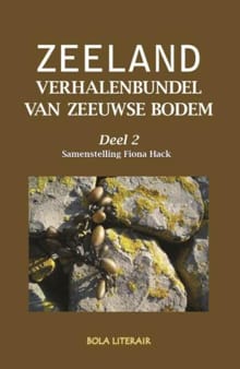 Verhalenbundel van Zeeuwse bodem - Fiona Hack