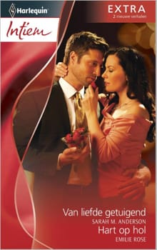 Van liefde getuigend ; Hart op hol - Sarah M. Anderson, Emilie Rose