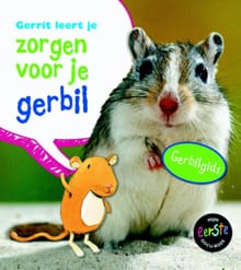 Gerrit leert je zorgen voor je gerbil - Isabel Thomas