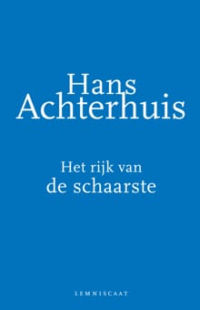 Het rijk van de schaarste - Hans Achterhuis