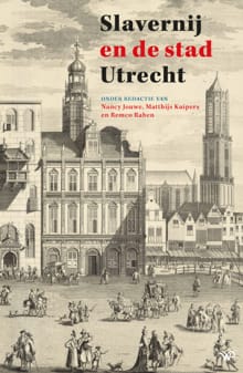 Slavernij en de stad Utrecht - 
