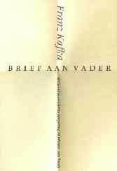 Brief aan mijn vader en andere teksten uit de nalatenschap - Franz Kafka