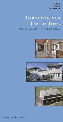 Gebouwen van Jan de Jong - Hilde de Haan, Ids Haagsma