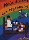 Muis droomt een regenboog - L. Cousins, Lucy Cousins