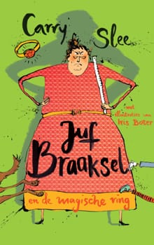 Juf Braaksel en de magische ring - Carry Slee