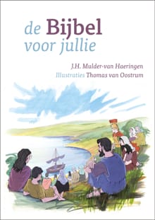 De Bijbel voor jullie - J.H. Mulder-van Haeringen