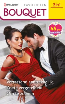 Verrassend aantrekkelijk ; Zoete vergetelheid ; Om te zoenen - Abby Green, Kate Hewitt, ...