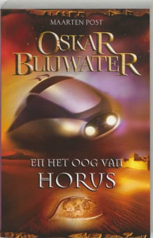 Oskar Blijwater en het oog van Horus -  Post, Maarten Post
