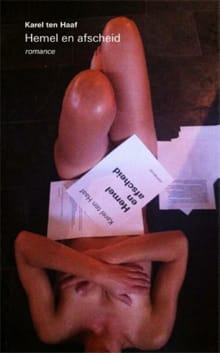 Hemel en afscheid - Karel ten Haaf, Karel Ten Haaf