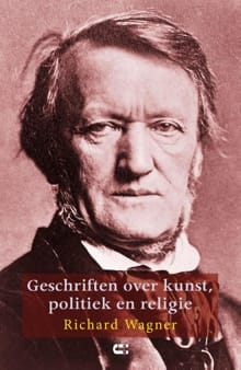 Geschriften over kunst, politiek en religie - Richard Wagner