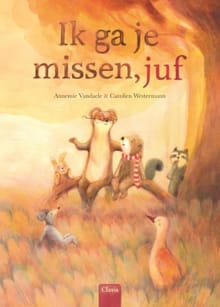 Ik ga je missen, juf - Annemie Vandaele