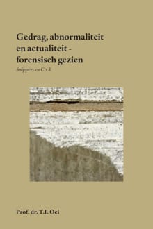 Gedrag, abnormaliteit en actualiteit - forensisch gezien -  Prof. dr. T.I. Oei, Bart Lodewijks