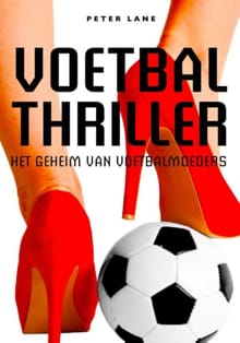 Het geheim van voetbalmoeders - Peter Lane