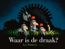 Waar is de draak? - Leo Timmers