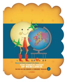 Acht schijfjes banaan op wereldreis - Pieter Gaudesaboos, Francis Lorraine, ...