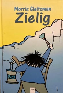 Zielig - M. Gleitzman, Morris Gleitzman