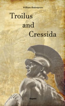 Troilus and Cressida - William Shakespeare