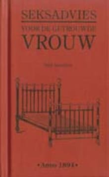 Seksadvies voor de getrouwde vrouw - Anno 1894 - RUTH SMYTHERS, R. Smythers