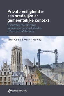 Private veiligheid in een stedelijke en gemeentelijke context - Marc Cools, Veerle Pashley