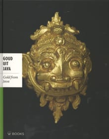 Goud uit Java; Gold from Java - Pauline Lunsingh-Scheurleer