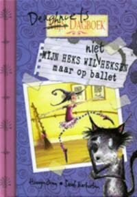 Mijn heks wil niet heksen maar op ballet - Hiawyn Oram,  ORAM